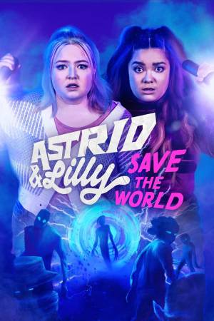 مسلسل Astrid and Lilly Save the World 2022 مترجم