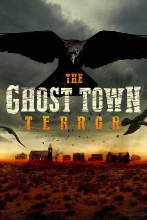 مسلسل The Ghost Town Terror 2022 مترجم